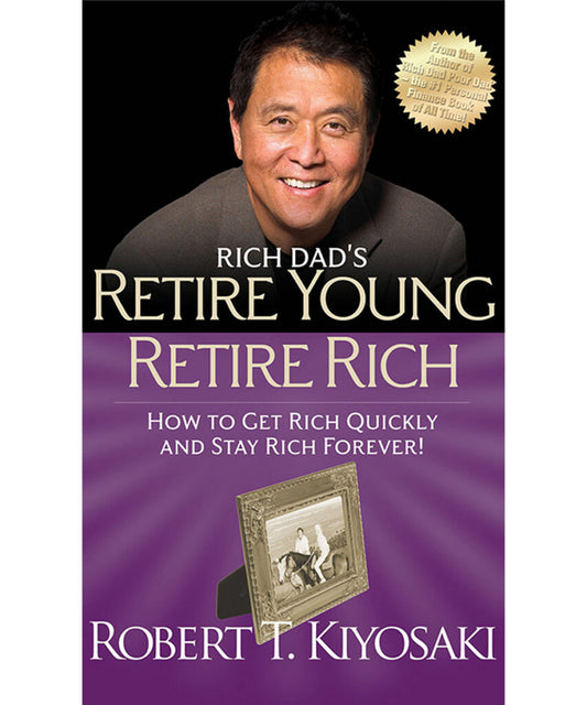 Retire Young Retire Rich – Rich Dads